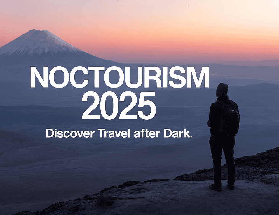 Noctourism 2025: Discover Travel After Dark